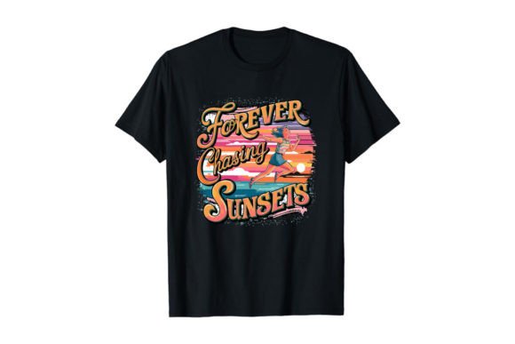 Download Forever Chasing Sunsets Tee, Sun Seeker - Premium Resources